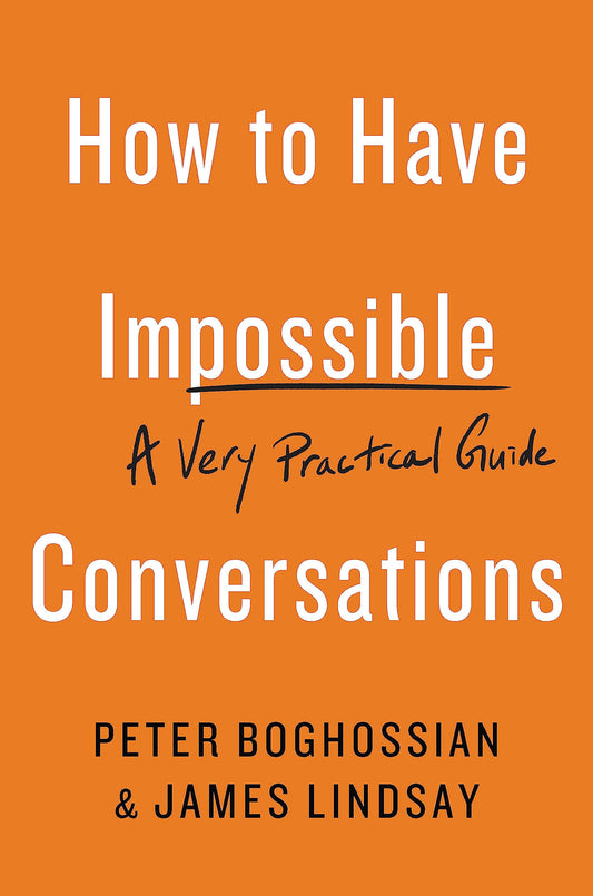 How to Have Impossible Conversations: A Very Practical Guide book cover