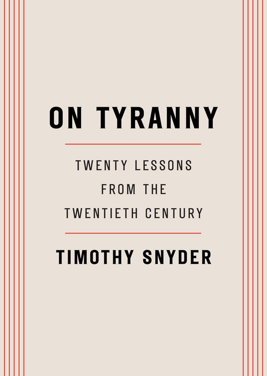 On Tyranny: Twenty Lessons from the Twentieth Century