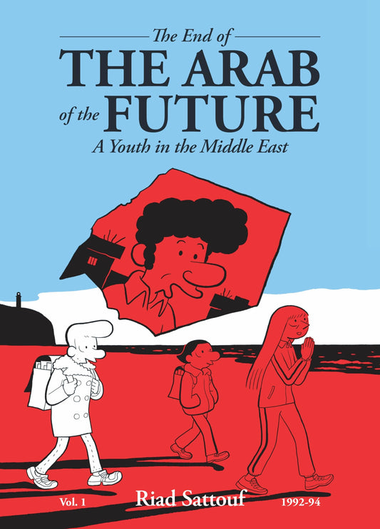 The End of the Arab of the Future: A Youth in the Middle East (Vol. 1) book cover