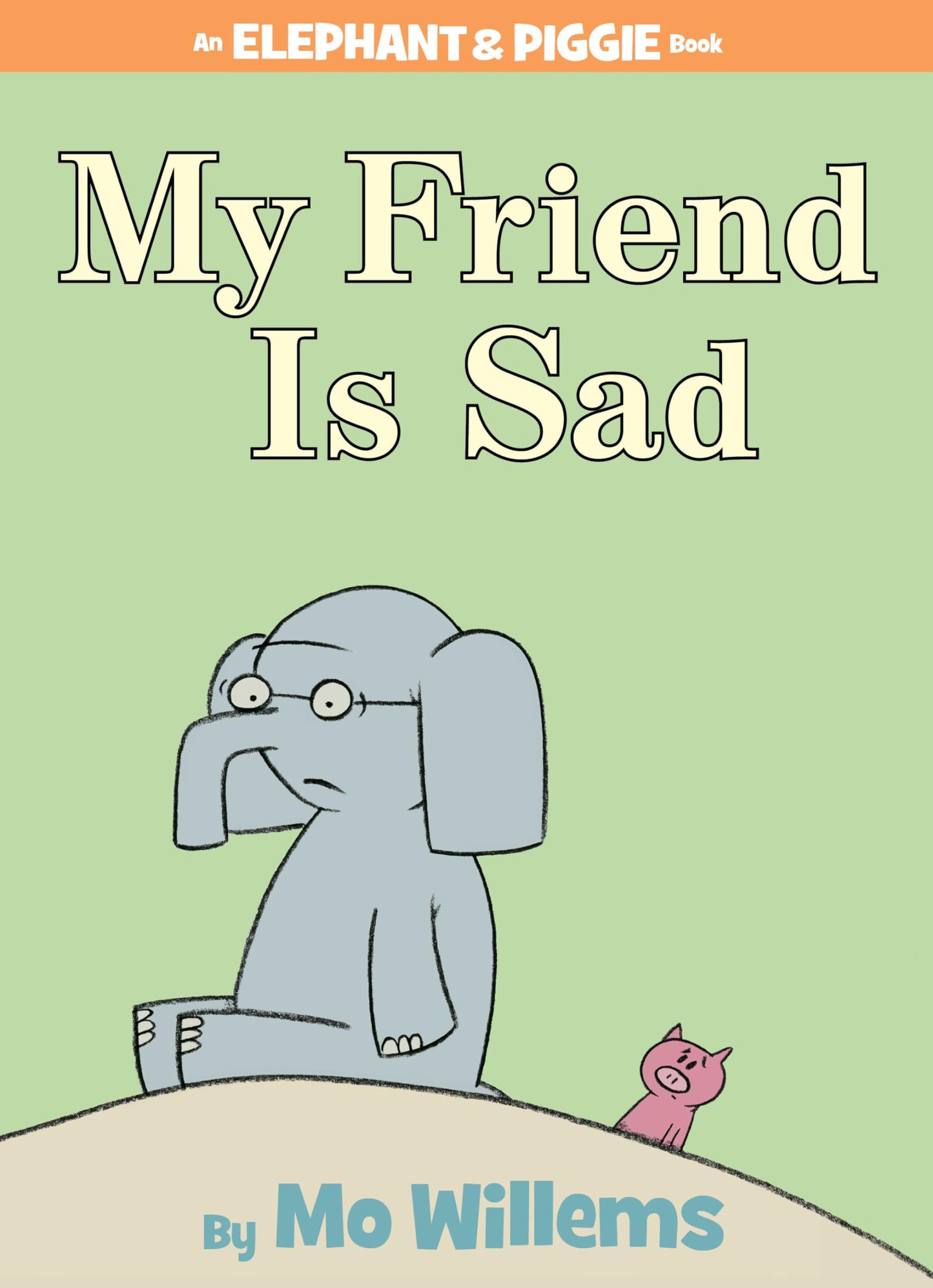 My Friend Is Sad-An Elephant and Piggie Book book cover