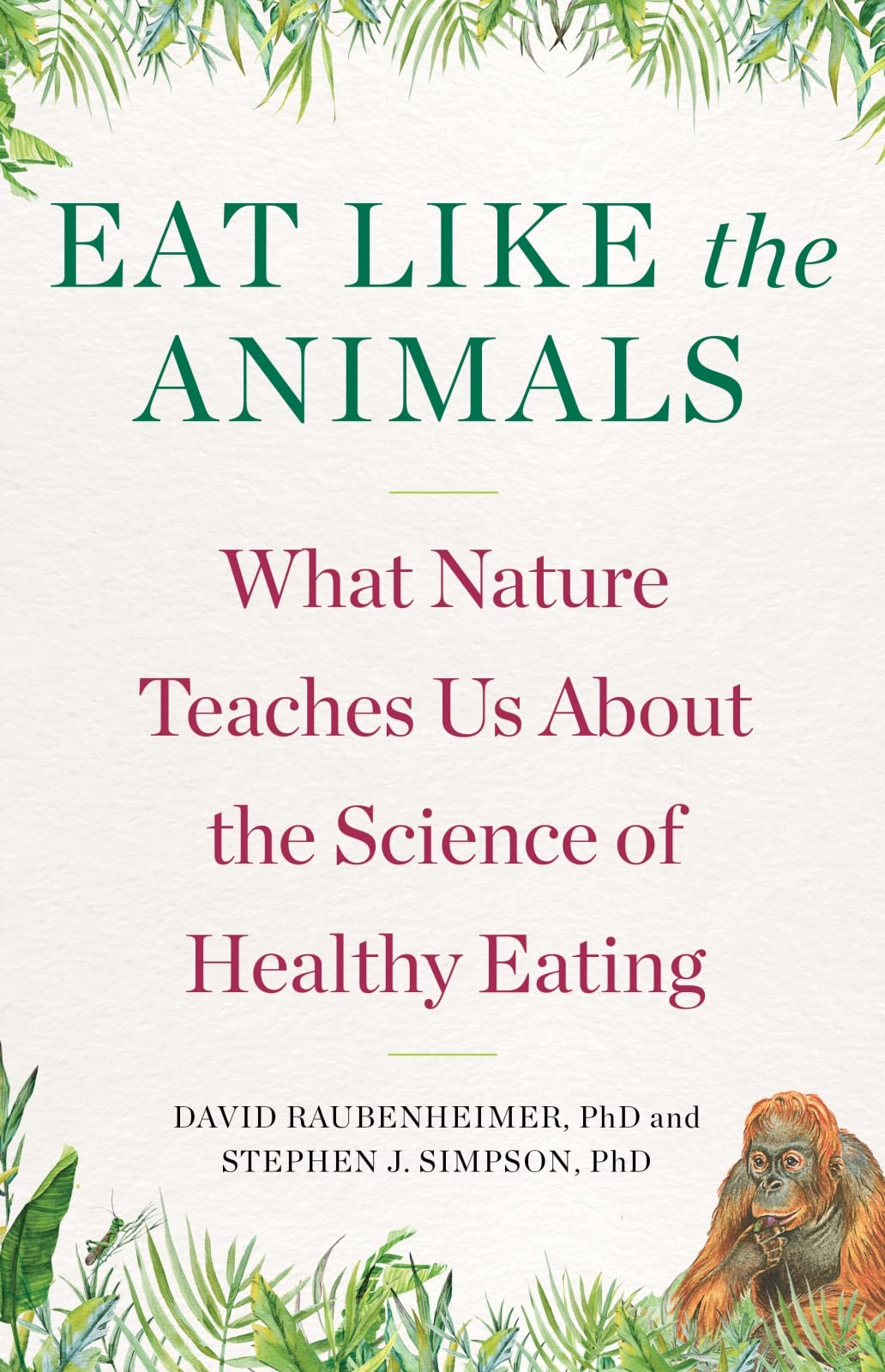 Eat Like the Animals: What Nature Teaches Us about the Science of Healthy Eating book cover