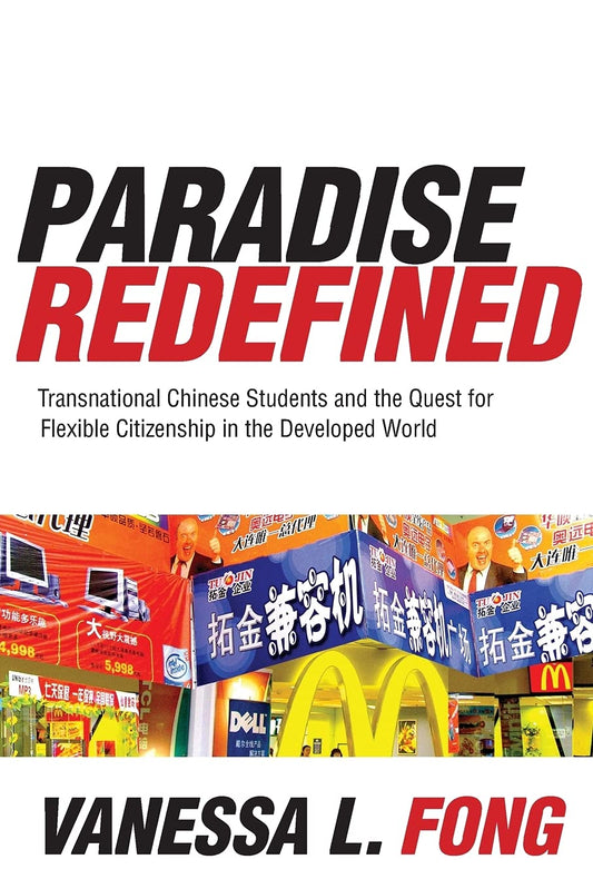 Paradise Redefined: Transnational Chinese Students and the Quest for Flexible Citizenship in the Developed World