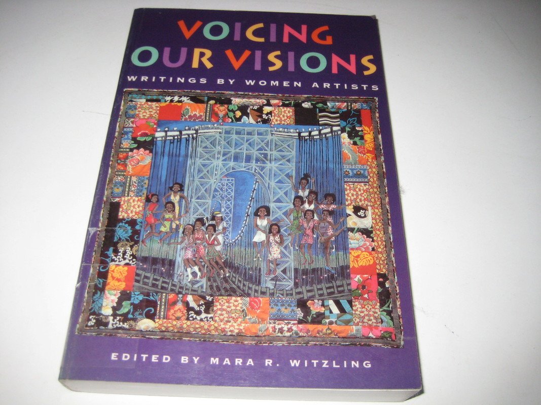 Voicing Our Visions: Writings by Women Artists
