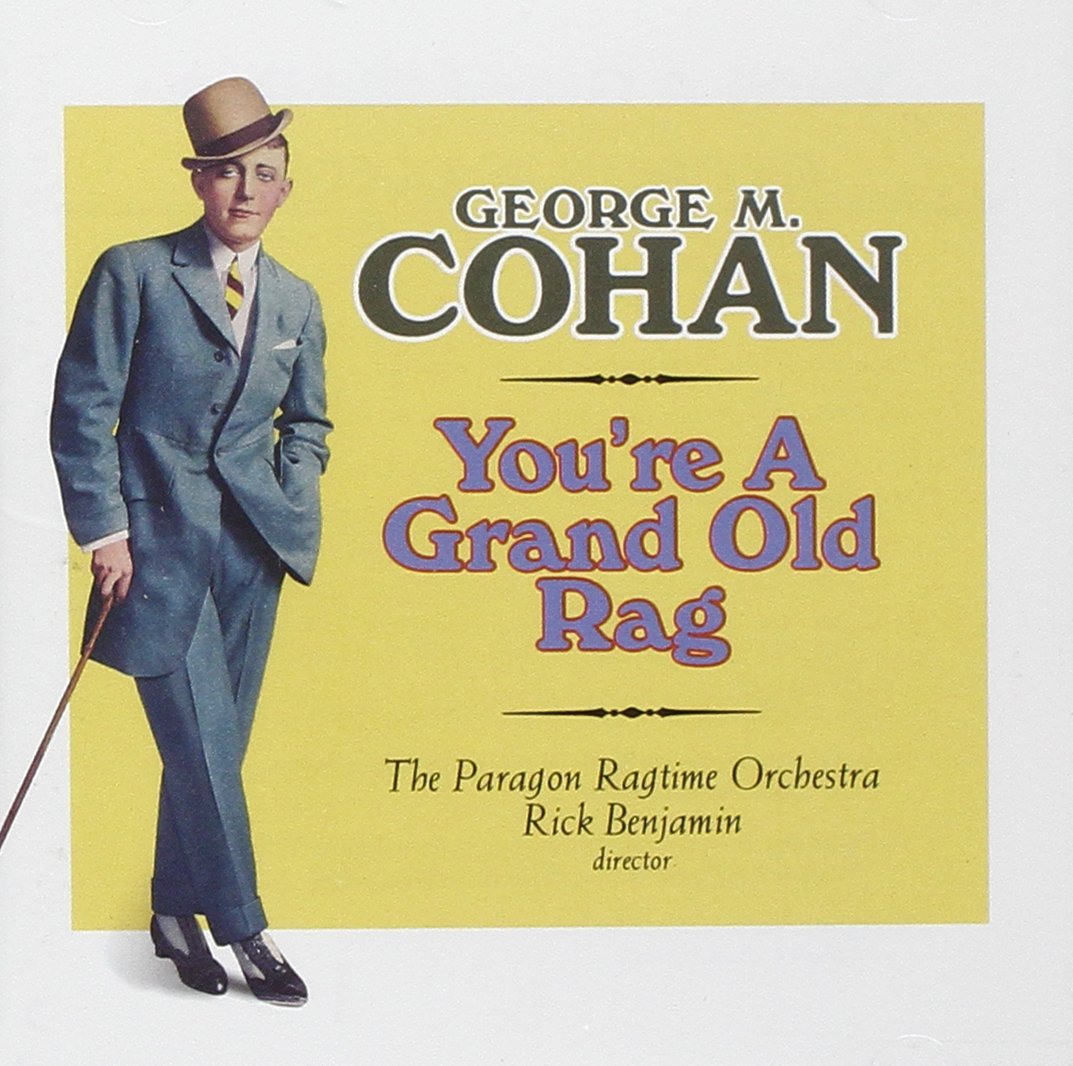 You're A Grand Old Rag: The Music of George M. Cohan