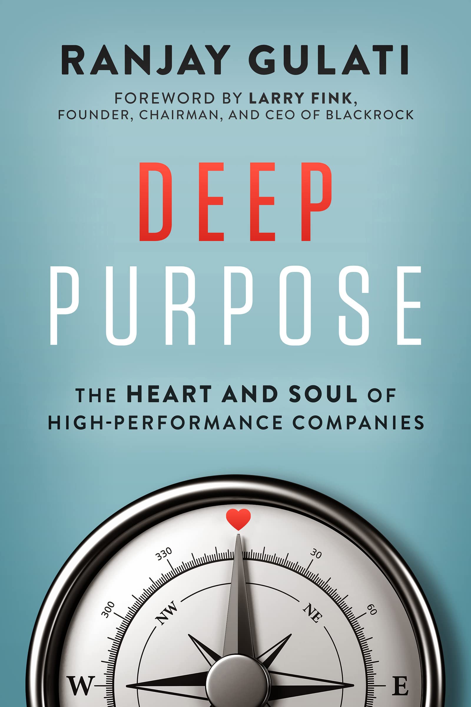 Deep Purpose: The Heart and Soul of High-Performance Companies book cover