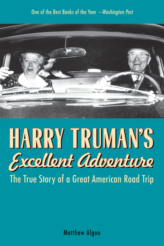 Harry Truman's Excellent Adventure: The True Story of a Great American Road Trip book cover