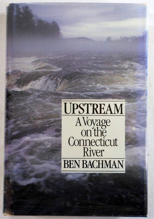 Upstream: A Voyage on the Connecticut River