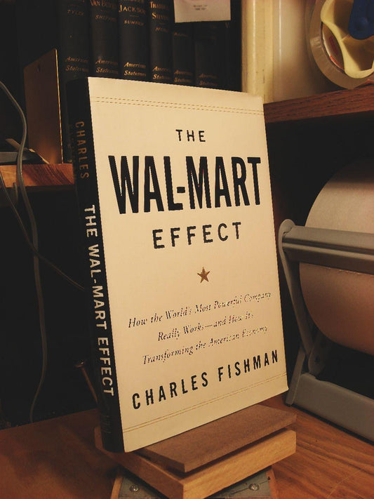 Wal-Mart Effect: How the World's Most Powerful Company Really Works--And Howit's Transforming the American Economy book cover