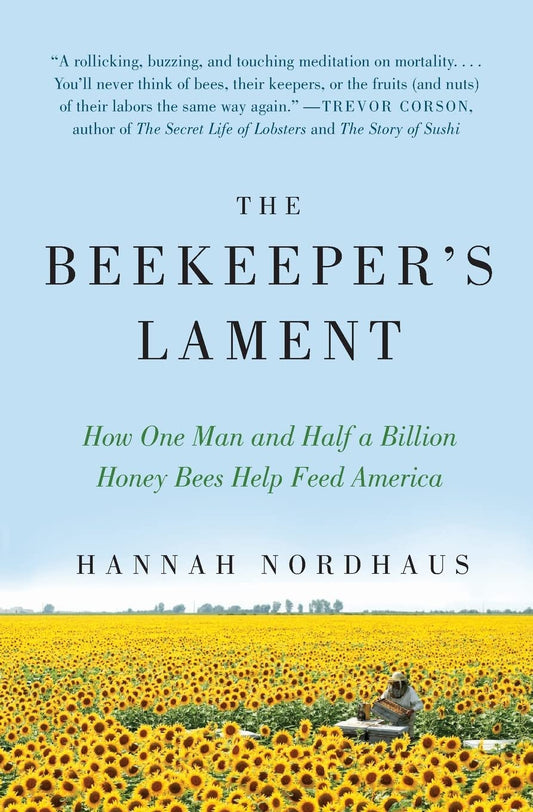 Beekeeper's Lament: How One Man and Half a Billion Honey Bees Help Feed America book cover