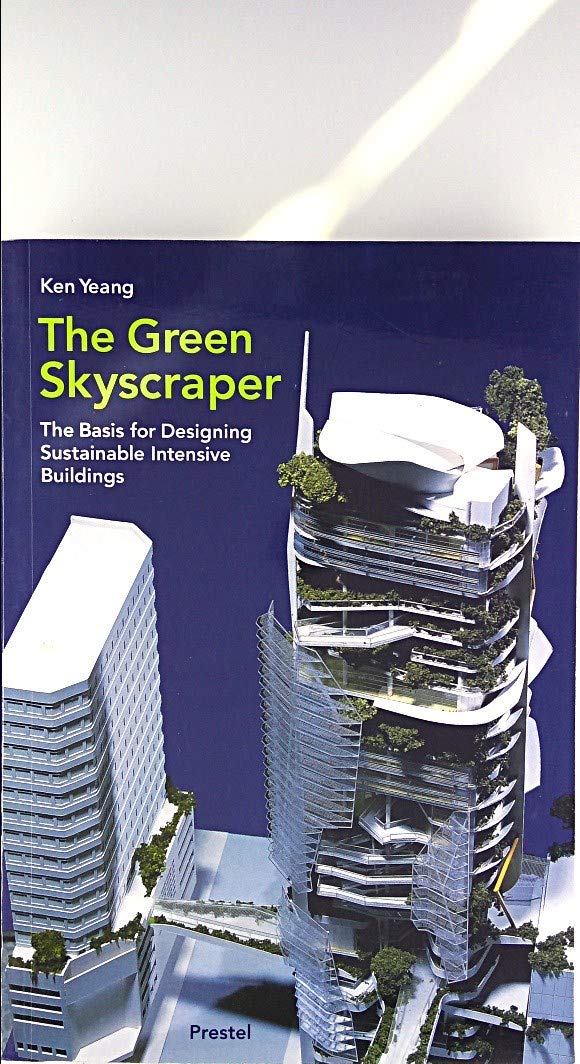 Green Skyscraper: The Basis for Designing Sustainable Intensive Buildings book cover