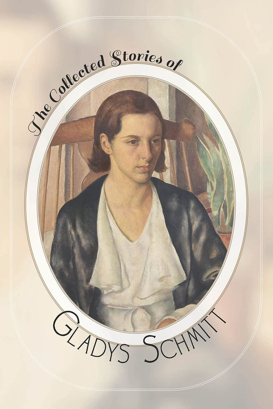 Collected Stories of Gladys Schmitt book cover