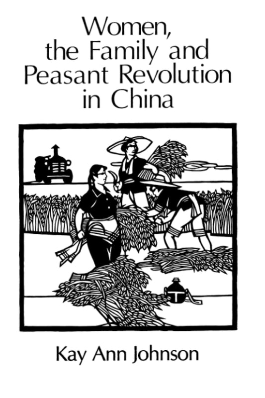 Women, the Family, and Peasant Revolution in China (Revised) book cover