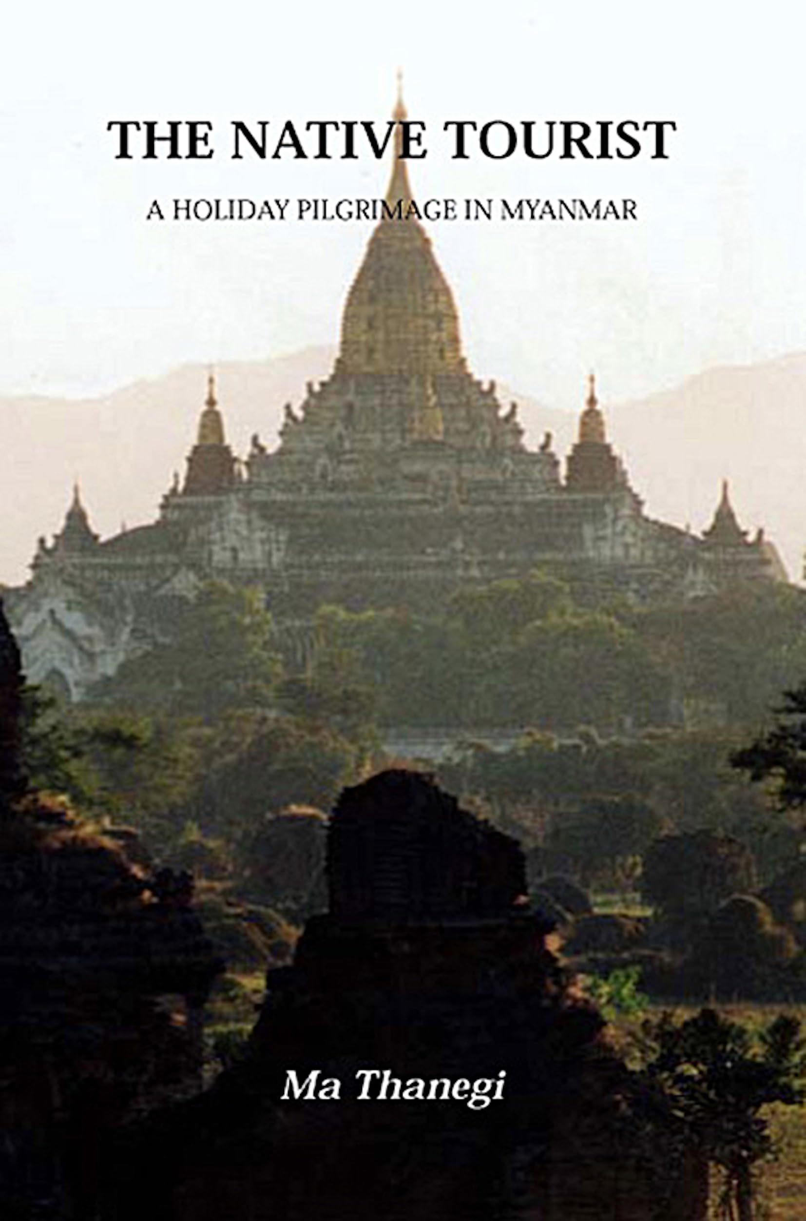 Native Tourist: A Holiday Pilgrimage in Myanmar book cover