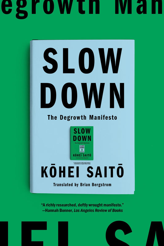 Slow Down: The Degrowth Manifesto book cover