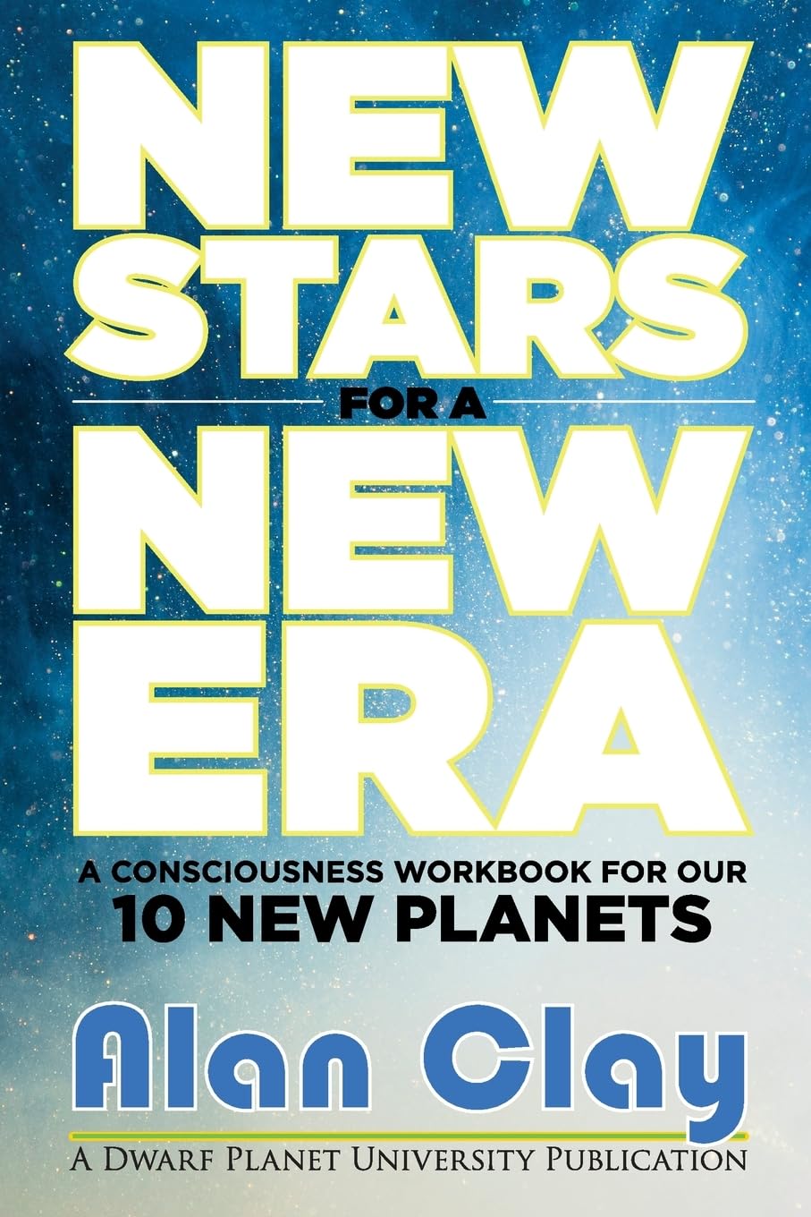 New Stars for a New Era: A Consciousness Workbook for our 10 New Planets book cover