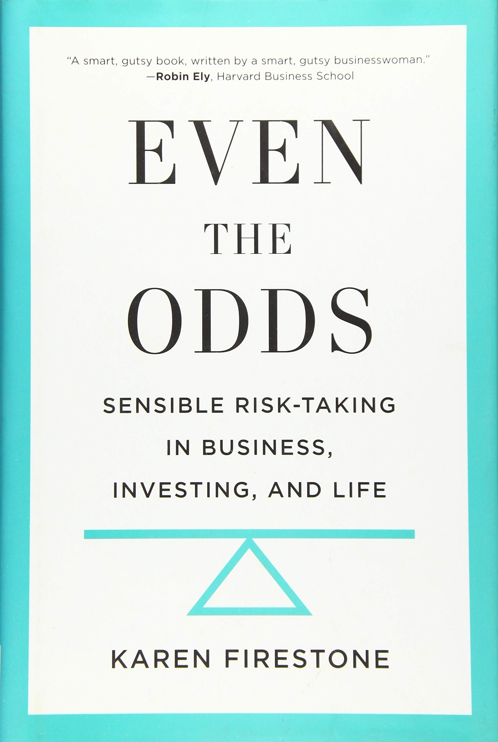 Even the Odds: Sensible Risk-Taking in Business, Investing, and Life book cover