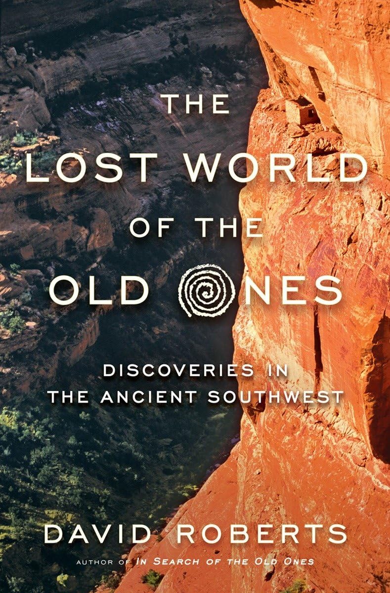 Lost World of the Old Ones: Discoveries in the Ancient Southwest book cover