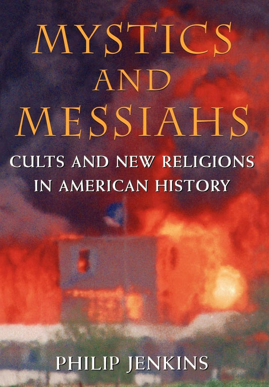 Mystics & Messiahs: Cults and New Religions in American History book cover