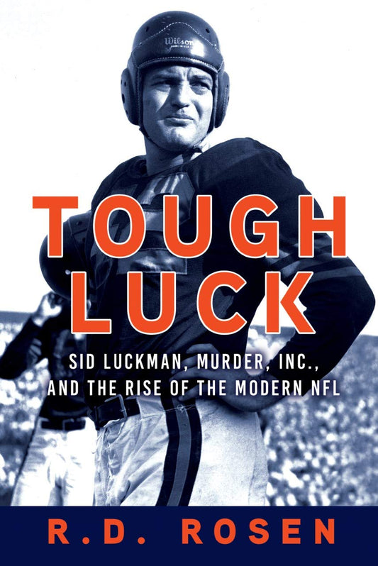 Tough Luck: Sid Luckman, Murder, Inc., and the Rise of the Modern NFL book cover