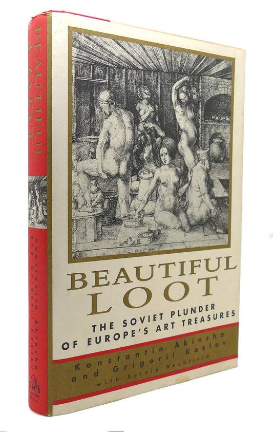 Beautiful Loot:: The Soviet Plunder of Europe's Art Treasures book cover