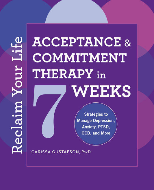 Reclaim Your Life: Acceptance and Commitment Therapy in 7 Weeks book cover