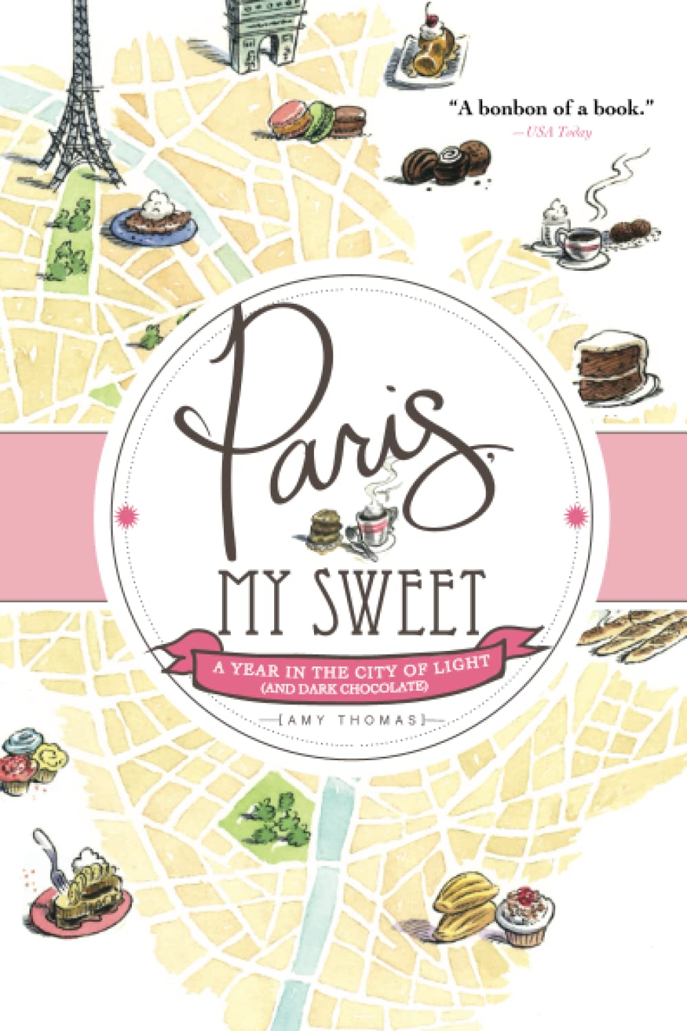 Paris, My Sweet: A Year in the City of Light (and Dark Chocolate) book cover