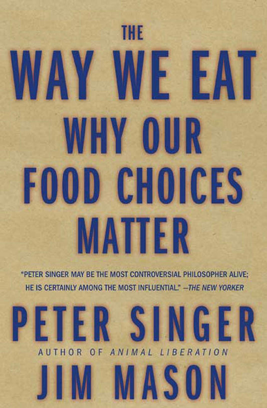 The Way We Eat: Why Our Food Choices Matter book cover