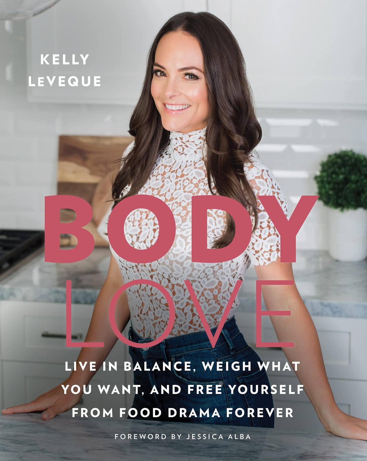 Body Love: Live in Balance, Weigh What You Want, and Free Yourself from Food Drama Forever book cover