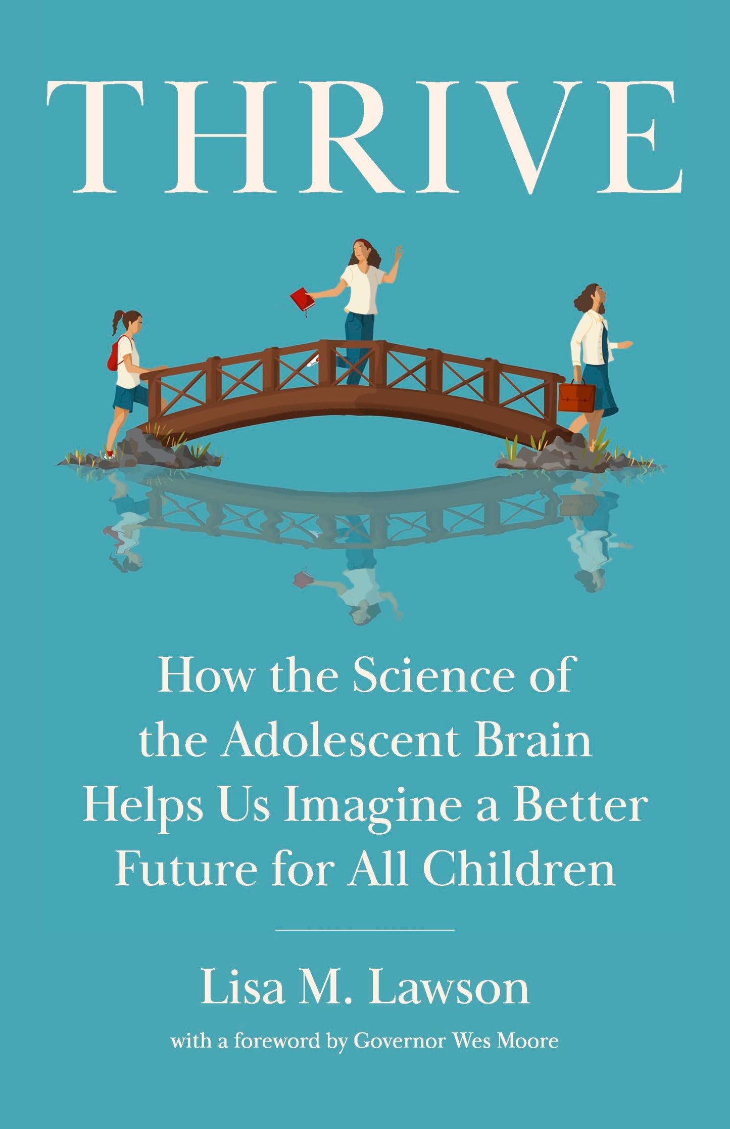 Thrive: How the Science of the Adolescent Brain Helps Us Imagine a Better Future for All Children book cover