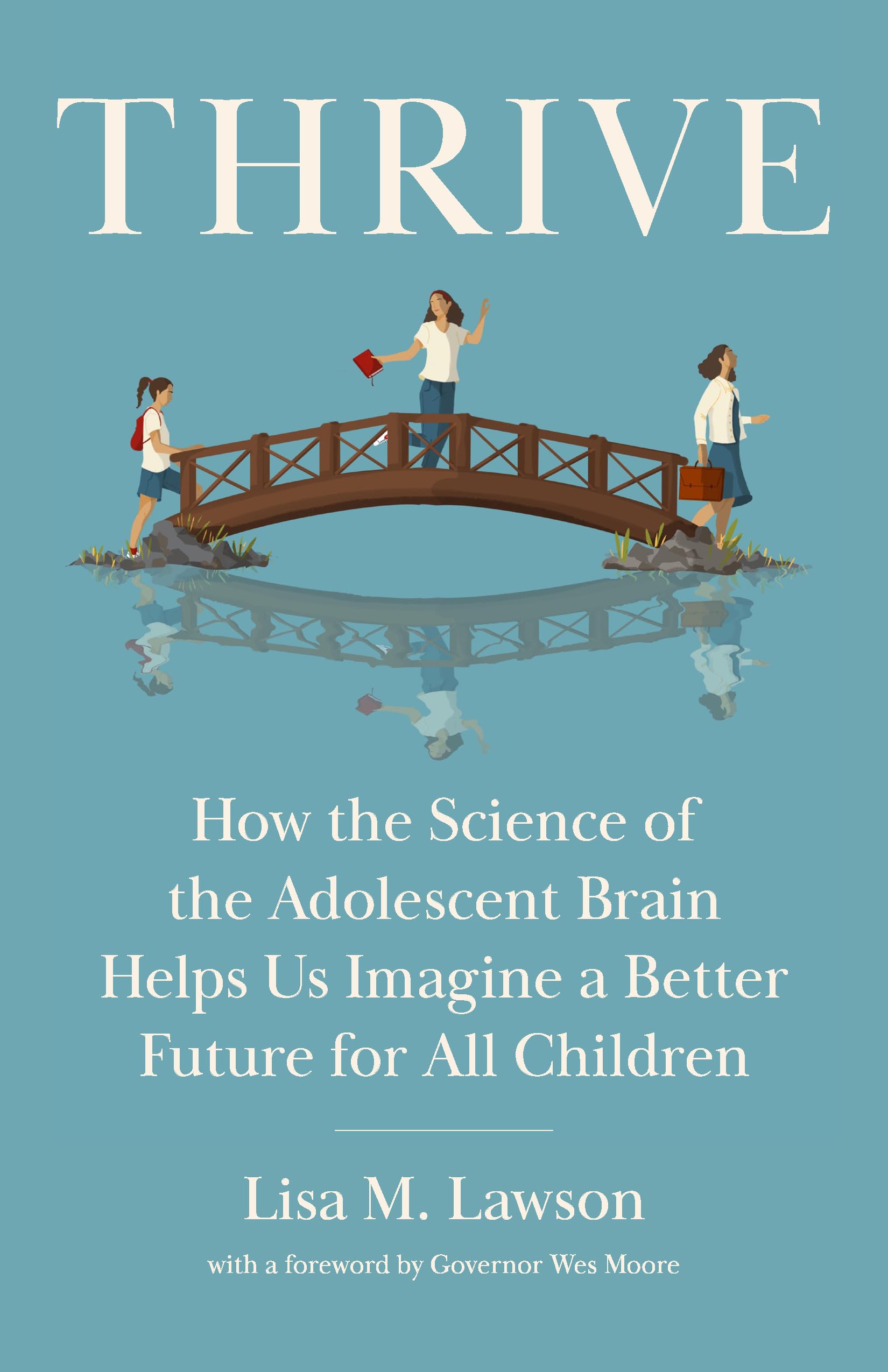 Thrive: How the Science of the Adolescent Brain Helps Us Imagine a Better Future for All Children book cover