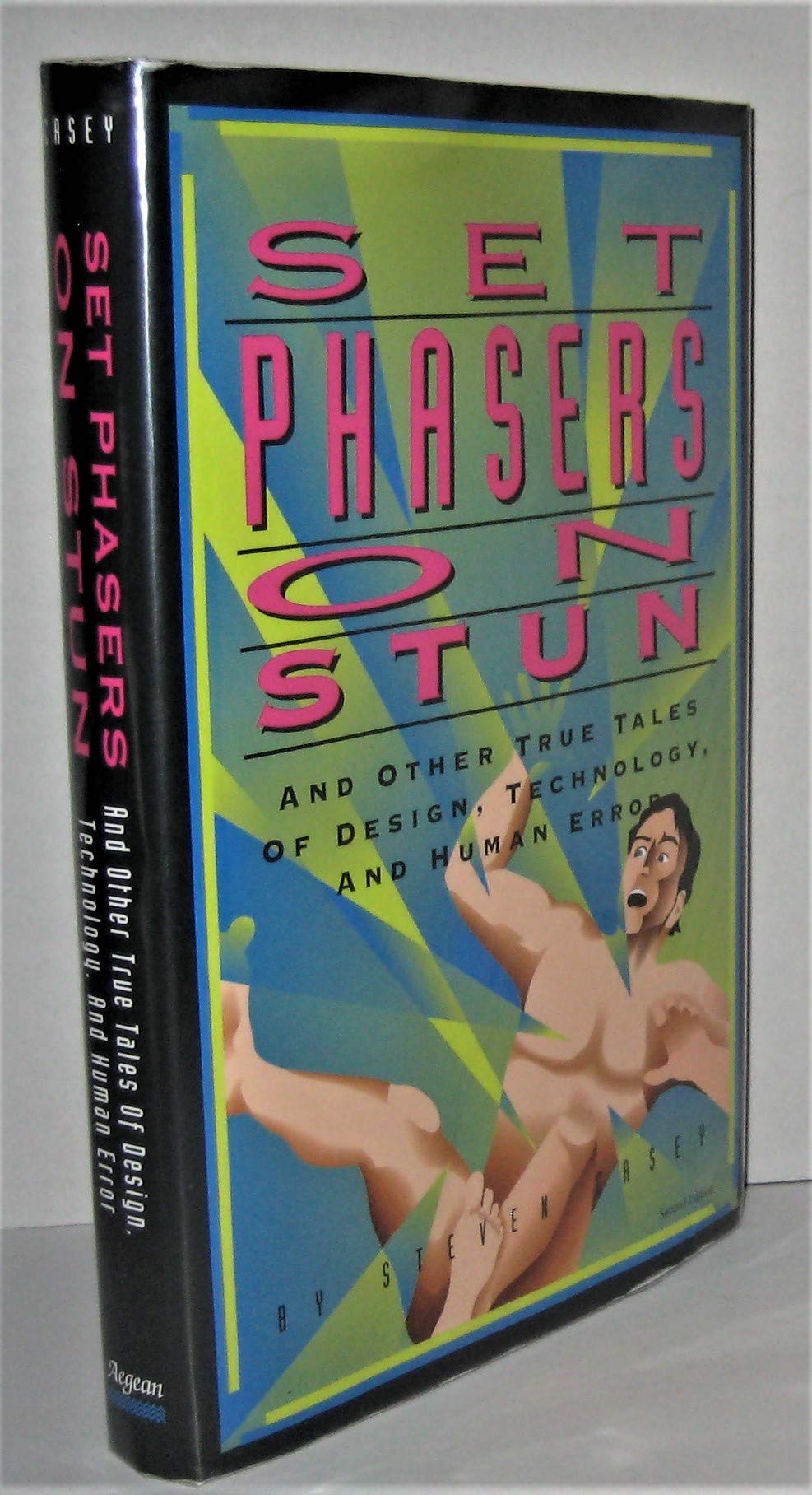 Set Phasers on Stun: And Other True Tales of Design, Technology and Human Error