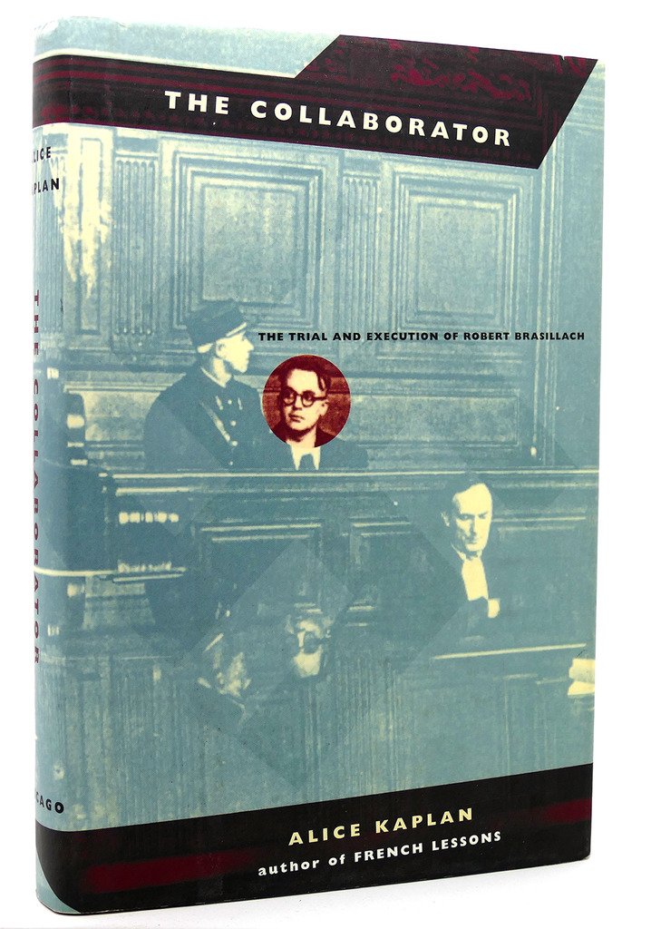 Collaborator: The Trial & Execution of Robert Brasillach book cover