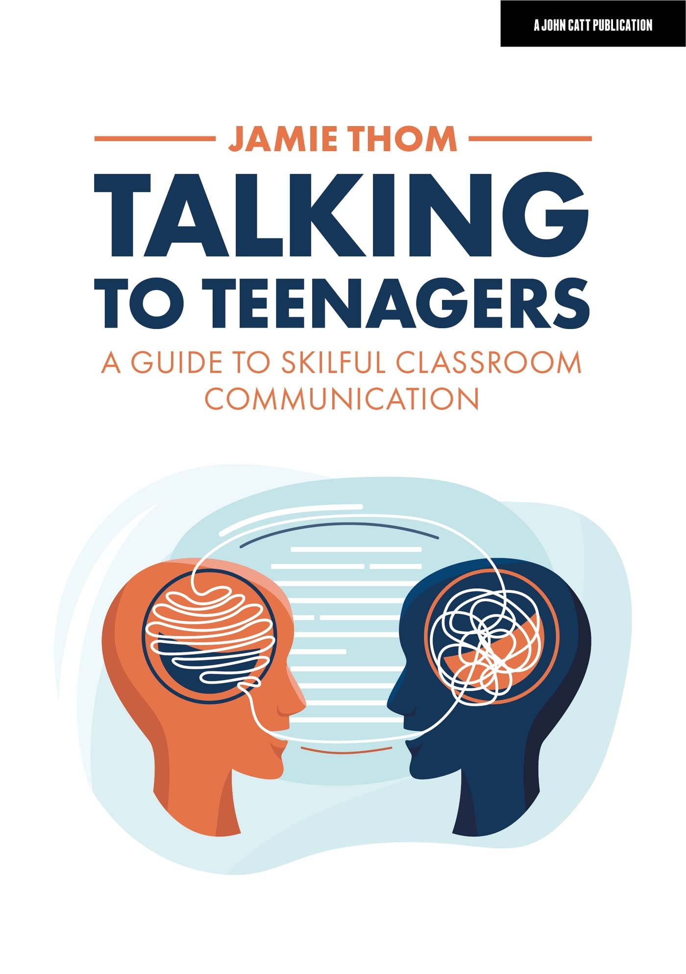 Talking to Teenagers: A Guide to Skilful Classroom Communication: Hodder Education Group book cover