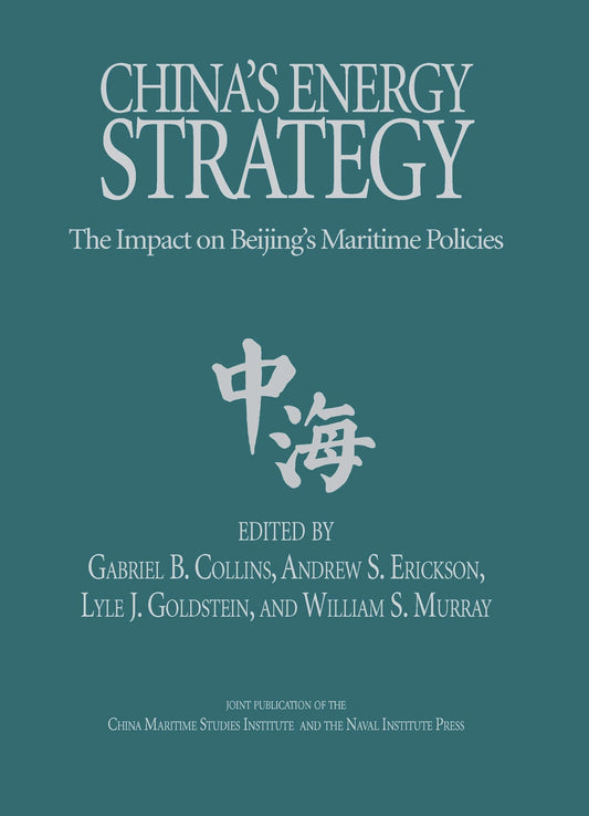 China's Energy Strategy: The Impact on Bejing's Maritime Policies