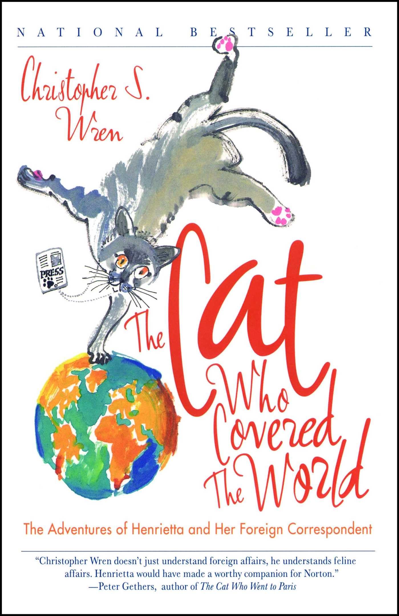 Cat Who Covered the World: The Adventures of Henrietta and Her Foreign Correspondent book cover