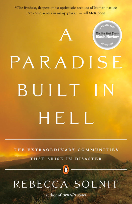 Paradise Built in Hell: The Extraordinary Communities That Arise in Disaster