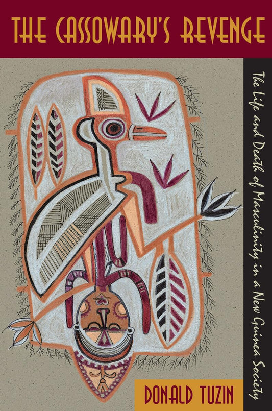 Cassowary's Revenge: The Life and Death of Masculinity in a New Guinea Society book cover