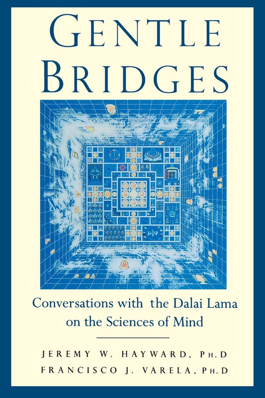 Gentle Bridges: Conversations with the Dalai Lama on the Sciences of Mind (Revised) book cover