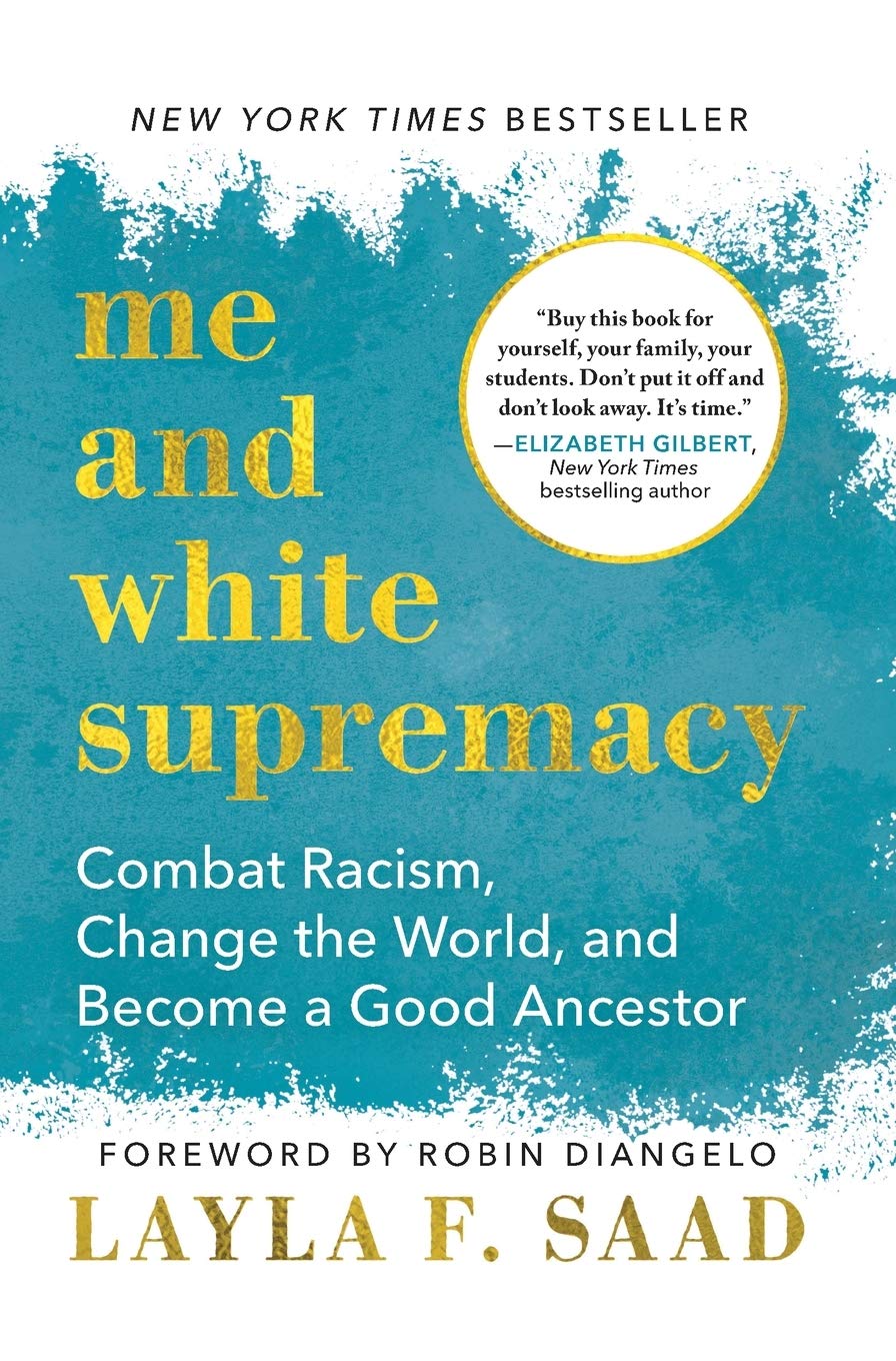 Me and White Supremacy: Combat Racism, Change the World, and Become a Good Ancestor book cover