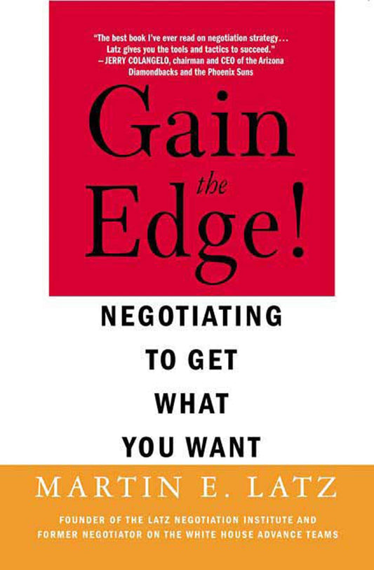 Gain the Edge!: Negotiating to Get What You Want book cover