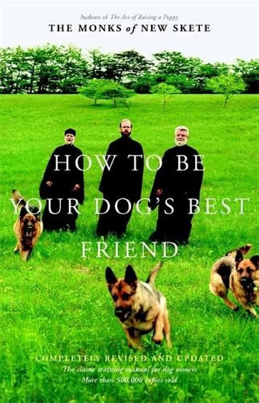 How to Be Your Dog's Best Friend: The Classic Manual for Dog Owners (Revised and Updated)