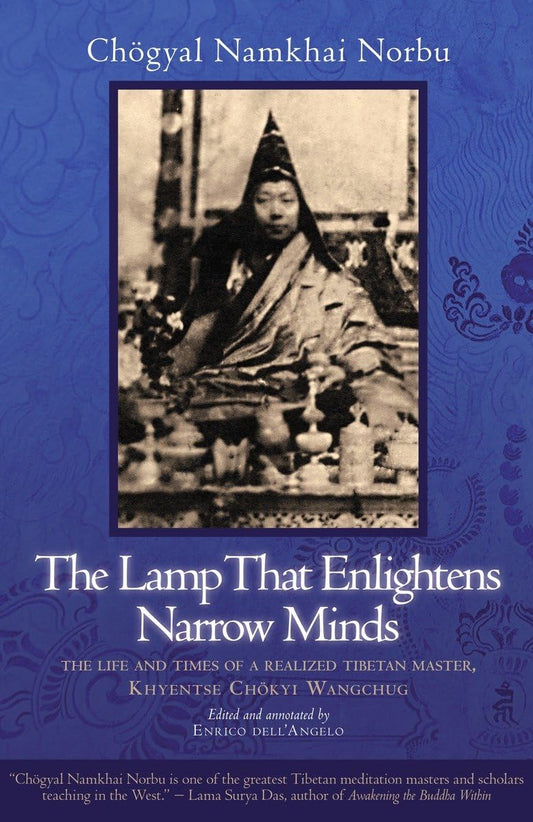 Lamp That Enlightens Narrow Minds: The Life and Times of a Realized Tibetan Master, Khyentse Chokyi Wangchug book cover