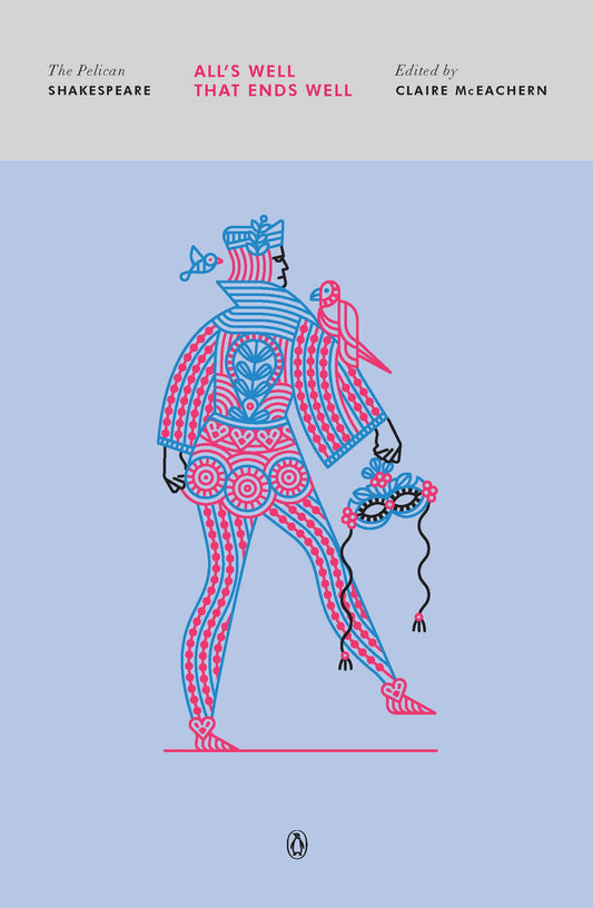 All's Well That Ends Well (The Pelican Shakespeare) book cover