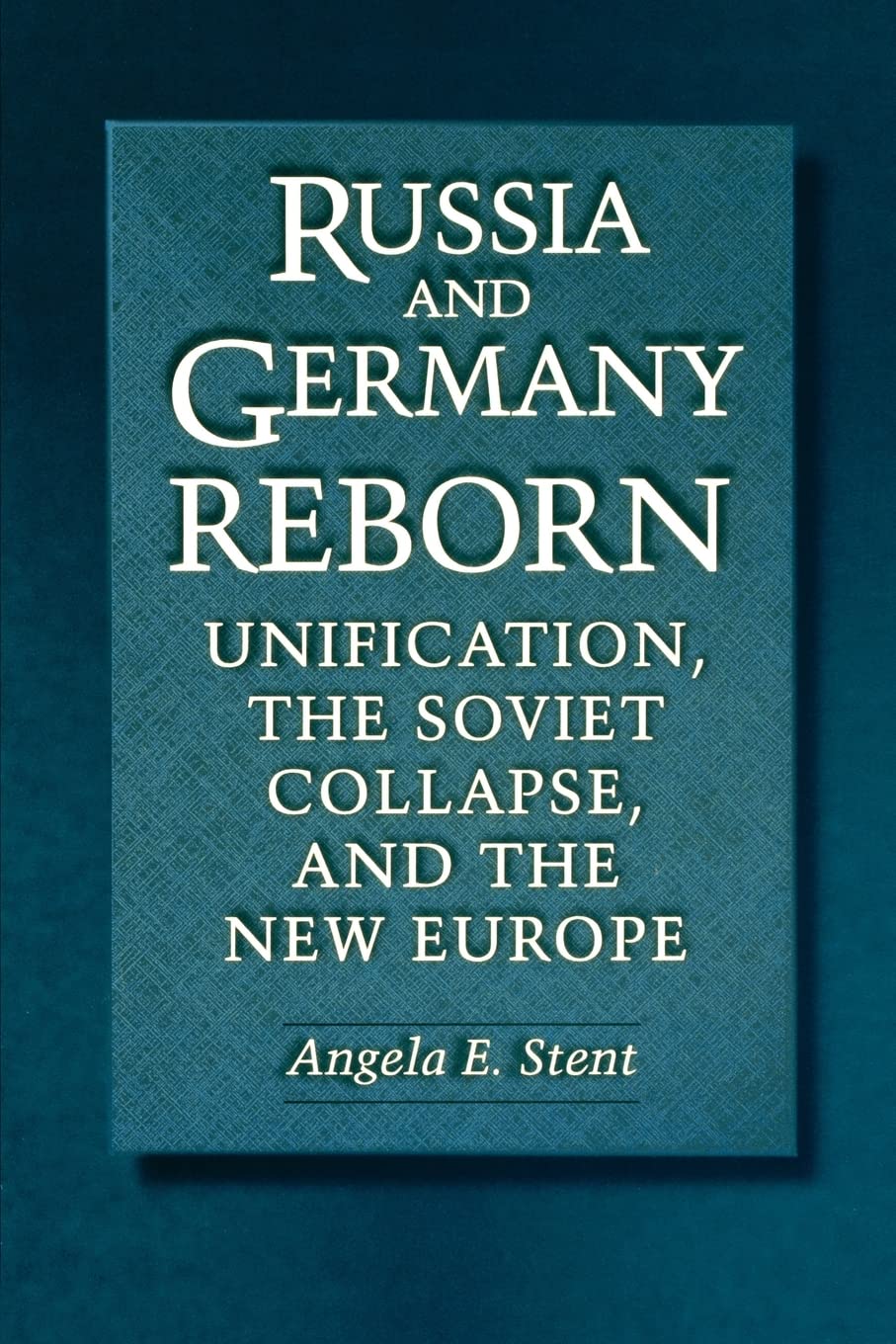 Russia and Germany Reborn: Unification, the Soviet Collapse, and the New Europe (Revised) book cover