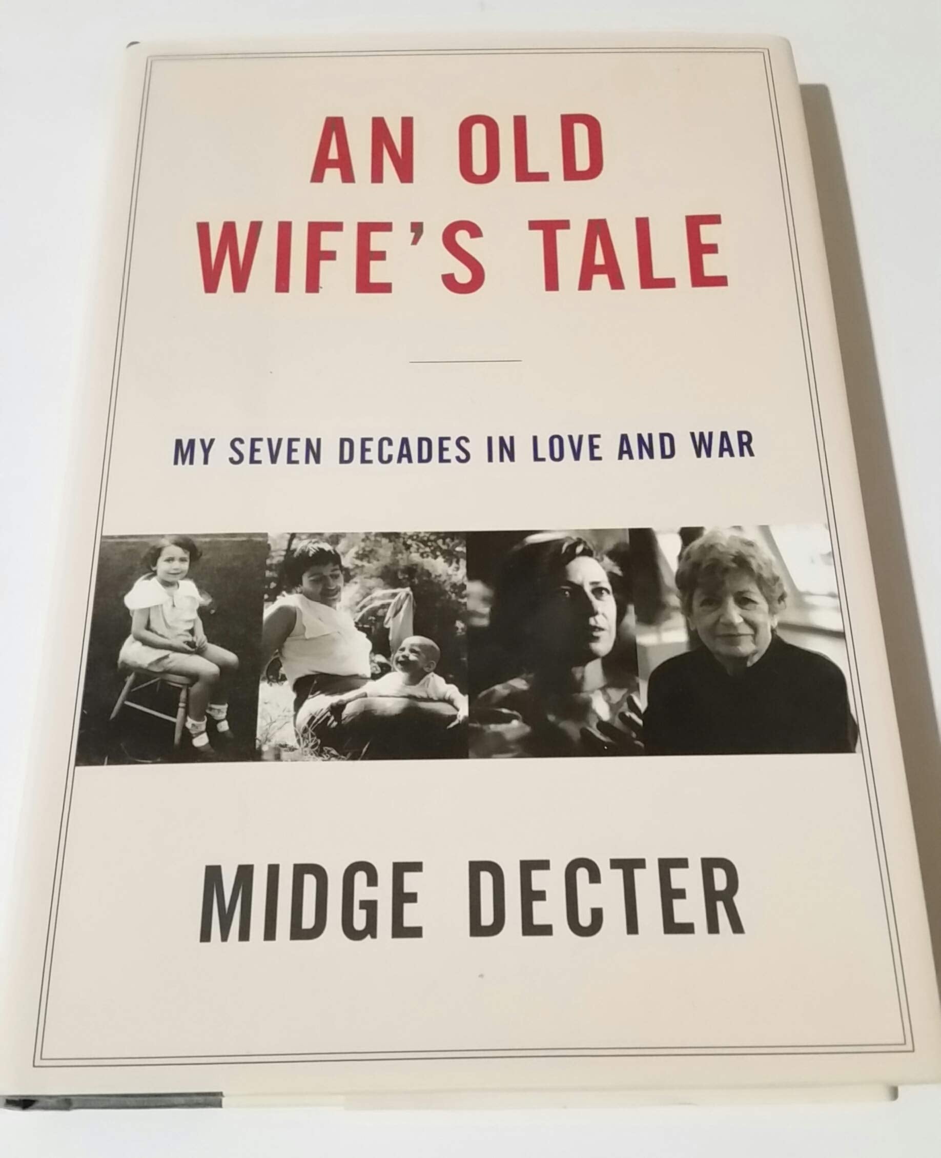 Old Wife's Tale: My Seven Decades of Love and War book cover