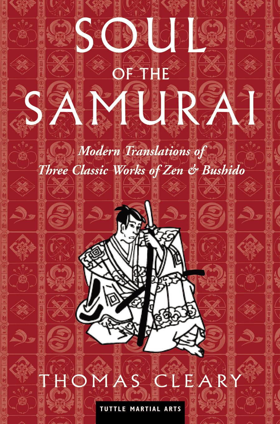Soul of the Samurai: Modern Translations of Three Classic Works of Zen & Bushido book cover