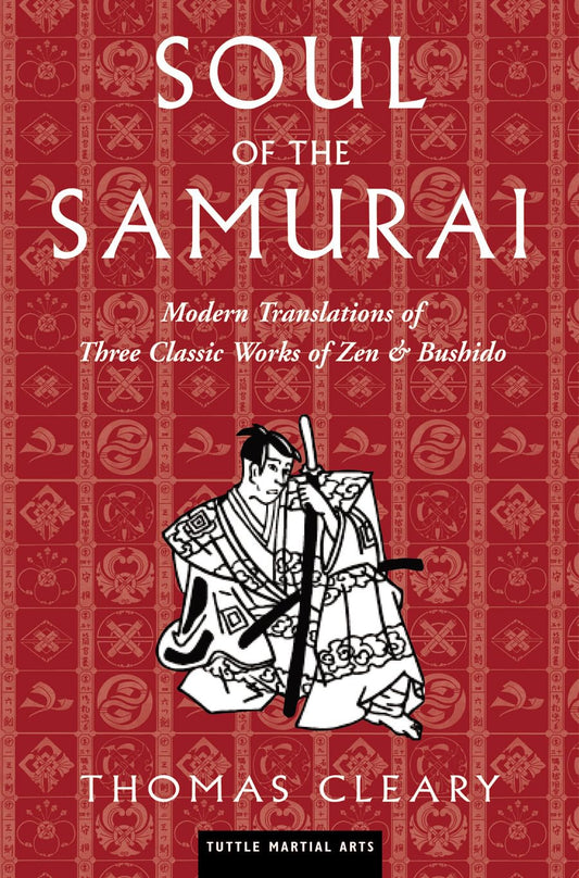 Soul of the Samurai: Modern Translations of Three Classic Works of Zen & Bushido book cover