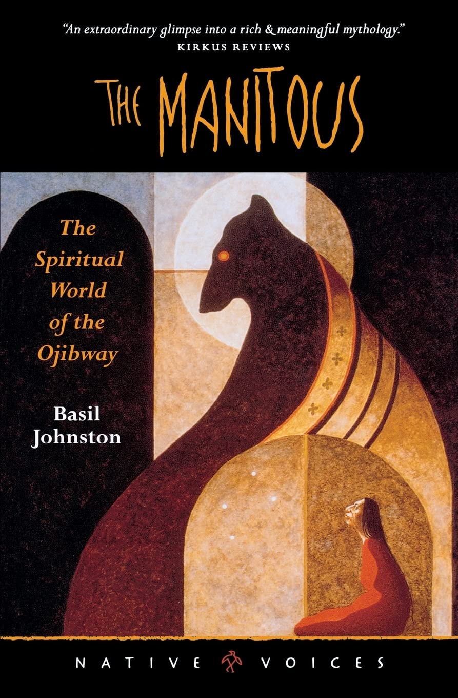 Manitous: The Spiritual World of the Ojibway