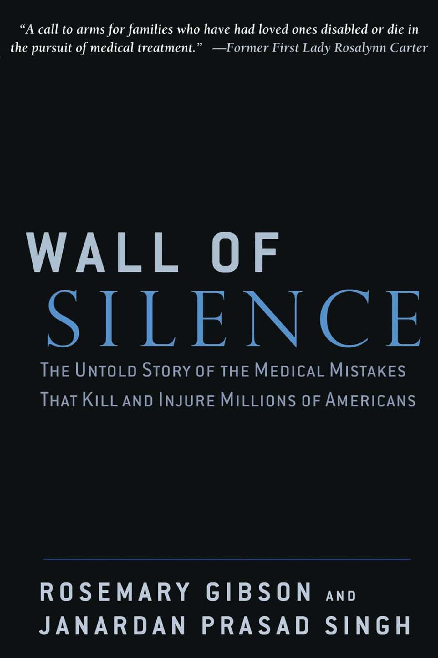 Wall of Silence: The Untold Story of the Medical Mistakes That Kill and Injure Millions of Americans book cover