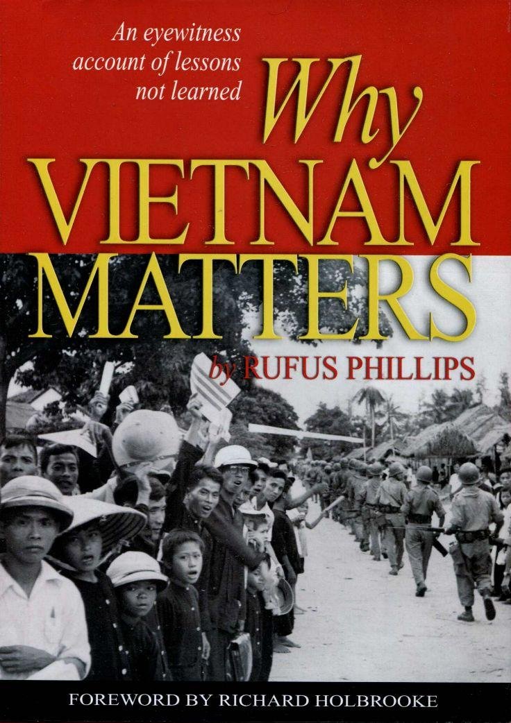 Why Vietnam Matters: An Eyewitness Account of Lessons Not Learned